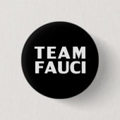 Team Fauci schwarz weiß, moderne, mutige Typografi Button (Vorderseite)