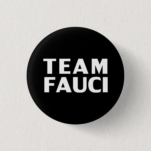 Team Fauci schwarz weiß, moderne, mutige Typografi Button (Vorderseite)