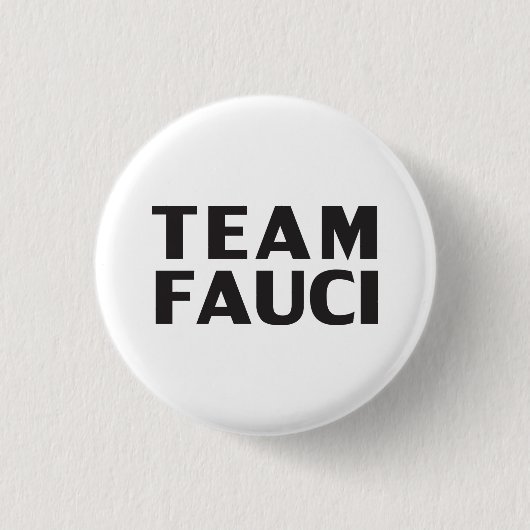 Team Fauci weiß Schwarz moderne mutige Typografie Button (Vorderseite)