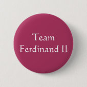 Team Ferdinand II Heiliger römischer Kaiser Button (Vorderseite)