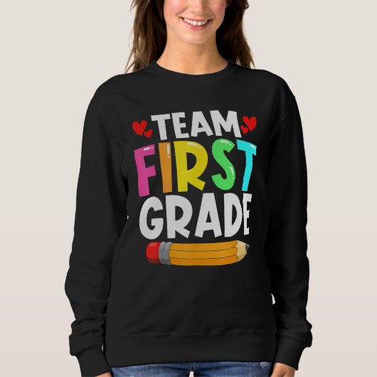 Team First Grade Back To School 1st Grade Teachers Sweatshirt (Vorderseite)
