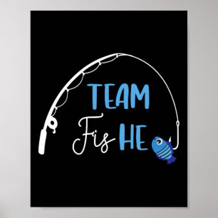 Team Fish He Shirt Fishing Gender Reveal Party und Poster