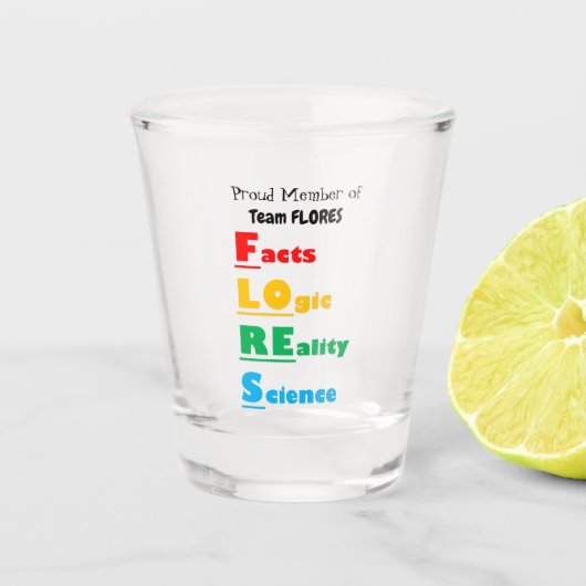 Team FLORES - Fakten, Logik, Realität, Wissenschaf Schnapsglas (Vorderseite)