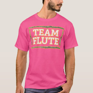 Team Flute ein lustiger Flute-Joke für Flutist ode T-Shirt