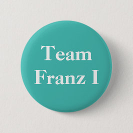 Team Franz I Heiliger römischer Kaiser Button