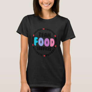 Team für Lebensmitteldienste Cafeteria-Mitarbeiter T-Shirt