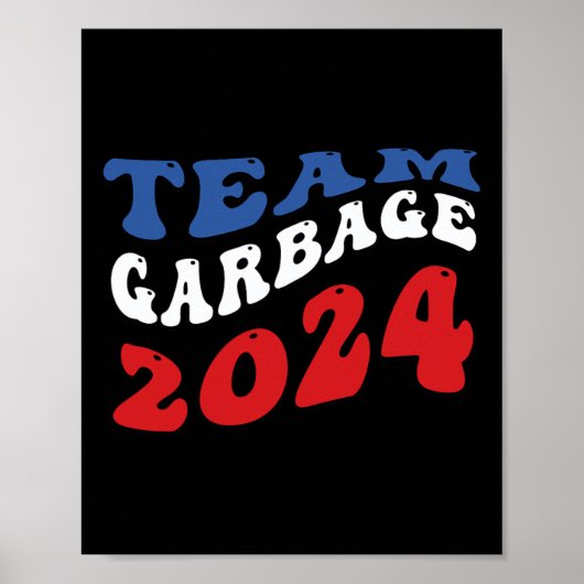 Team Garbyge - Müll für Trump  Poster (Vorne)