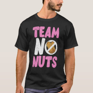 Team Girl Baby Shower Funny Team No Nuts Gender Re T-Shirt