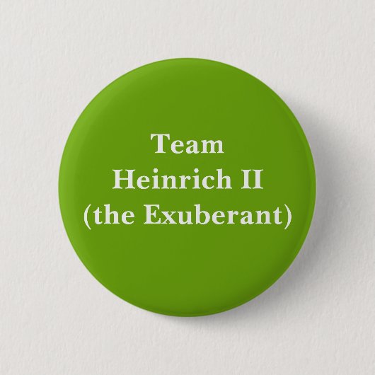Team Heinrich II (der Berberende) Button (Vorderseite)