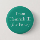 Team Heinrich III (die Pious) Button (Vorderseite)