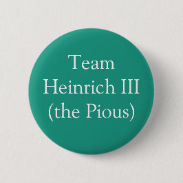 Team Heinrich III (die Pious) Button