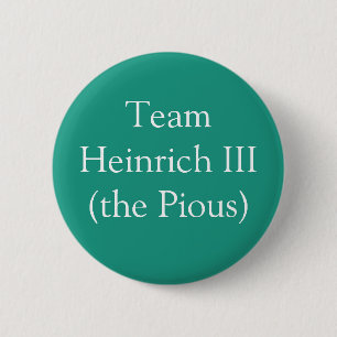 Team Heinrich III (die Pious) Button