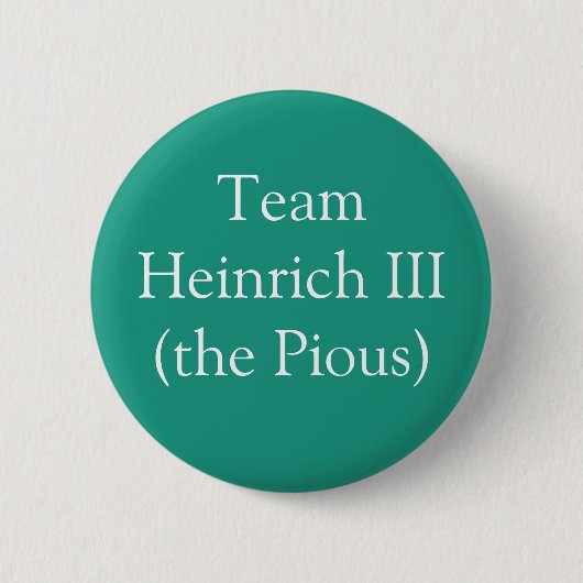 Team Heinrich III (die Pious) Button (Vorderseite)