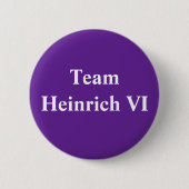 Team Heinrich VI Heiliger römischer Kaiser Button (Vorderseite)