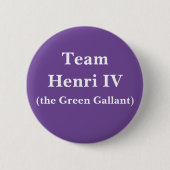Team Henri IV (Grüne Galerie) Button (Vorderseite)