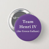 Team Henri IV (Grüne Galerie) Button (Vorne & Hinten)