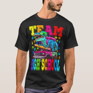 Team High School Monster Truck Dinosaur Back To Sc T-Shirt