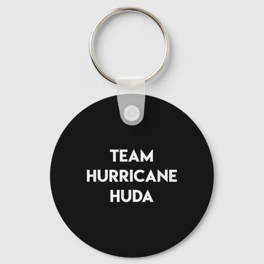 Team Hurricane Huda Funny Quote Insel Liebe Televi Schlüsselanhänger (Vorderseite)