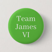 Team James VI von Schottland Button (Vorderseite)