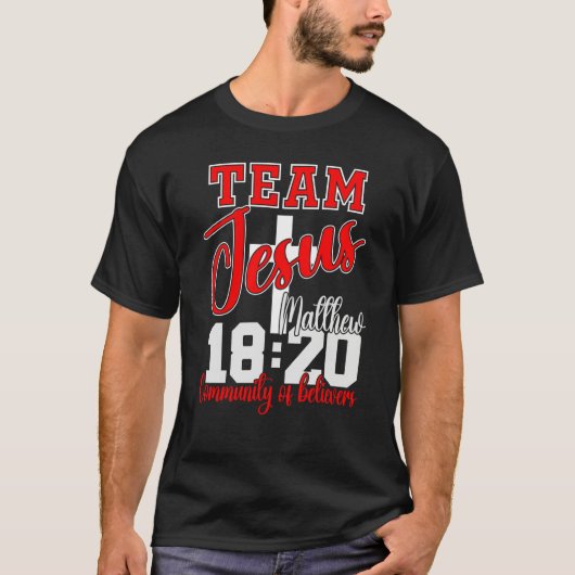 Team Jesus Matthew 1820 Bible Verse Community Of B T-Shirt (Vorderseite)