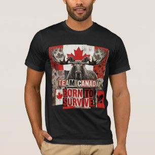 Team Kanada. Geboren um zu überleben. Kanadischer T-Shirt