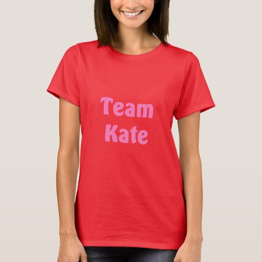 Team Kate T-Shirt (Vorderseite)