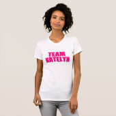 Team Katelyn T - Shirt (Vorne ganz)