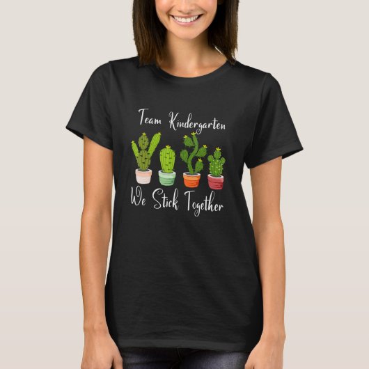 TEAM KINDERGARTEN We Stick Together Cactus Teacher T-Shirt (Vorderseite)
