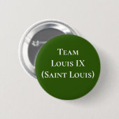 Team Louis IX (Saint Louis) Button (Vorne & Hinten)