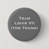 Team Louis VII (The Young) Button (Vorderseite)