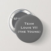 Team Louis VII (The Young) Button (Vorne & Hinten)
