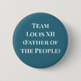 Team Louis XII (Vater der Menschen) Button