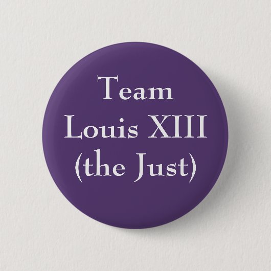 Team Louis XIII (der Gerechte) Button (Vorderseite)