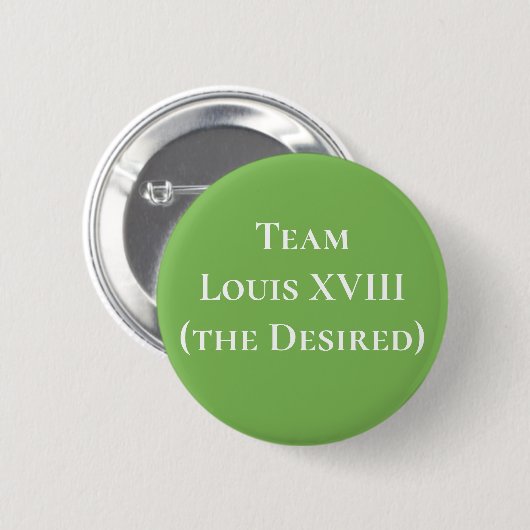 Team Louis XVIII (der Wunsch) Button (Vorne & Hinten)