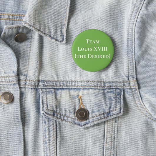 Team Louis XVIII (der Wunsch) Button (Beispiel)