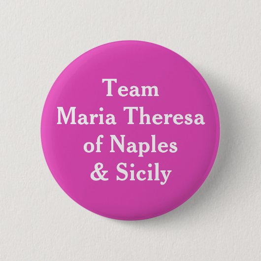 Team Maria Theresa von Neapel und Sizilien Button (Vorderseite)