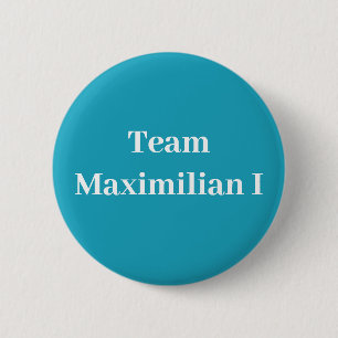 Team Maximilian I Heiliger römischer Kaiser Button
