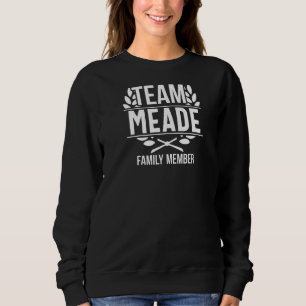 Team Meade Familienmitglied Matching Meade Sweatshirt