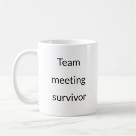 Team Meeting Survivor - Comedy Tasse