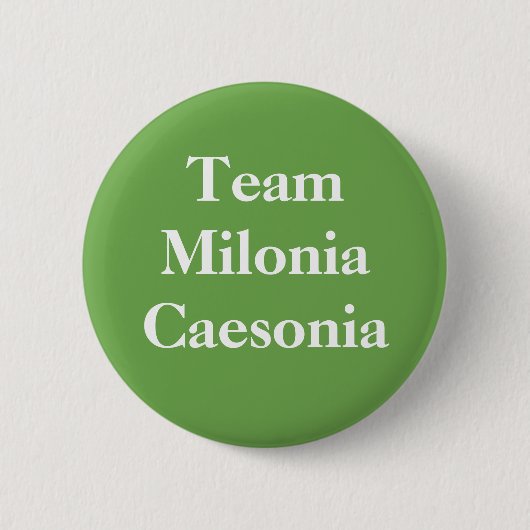 Team Milonia Caesonia Roman Kaiserin Button (Vorderseite)