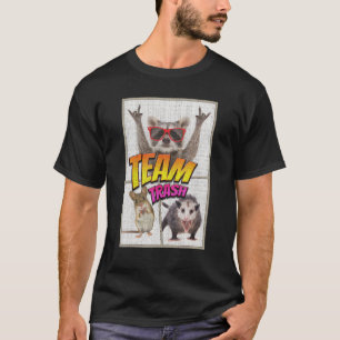 Team Müll Opossum Waschbär Ratte Tiere Müll Ga T-Shirt