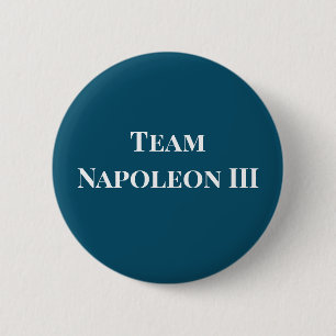 Team Napoleon III Kaiser von Frankreich Button
