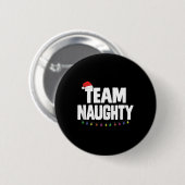 Team Naughty Funny Christmas Naughty oder Nice Lis Button (Vorne & Hinten)