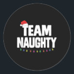 Team Naughty Funny Christmas Naughty oder Nice Lis Runder Aufkleber<br><div class="desc">Team Naughty Funny Weihnachten Naughty oder Nice List Xmas</div>
