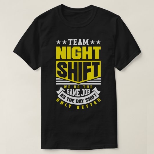 Team Night Shift Worker Übernachtung Shift Funny T-Shirt (Design vorne)