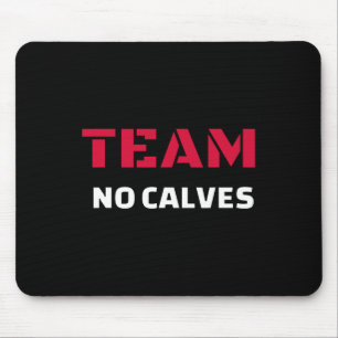 Team No Calves - Bodybuilding Fitness Meme Geschen Mousepad