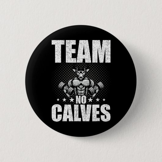 Team No Calves Bodybuilding Weightlift Workout Button (Vorderseite)