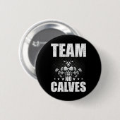 Team No Calves Bodybuilding Weightlift Workout Button (Vorne & Hinten)