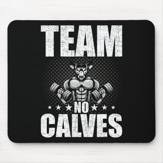 Team No Calves Bodybuilding Weightlift Workout Mousepad (Vorne)