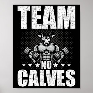 Team No Calves Bodybuilding Weightlift Workout Poster